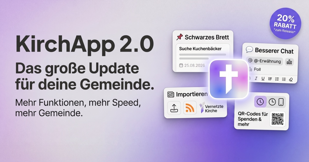 KirchApp 2.0 ist da: Das große Update für deine Gemeinde